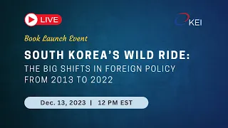 South Korea’s Wild Ride: The Big Shifts in Foreign Policy from 2013 to 2022