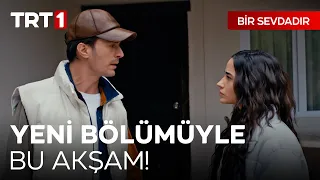 Bir Sevdadır Yeni Bölümüyle Bu Akşam TRT 1'de!