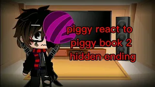 Piggy react to Piggy book 2 Hidden Ending