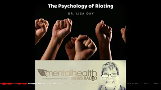 The Psychology of Riots with Dr. Lisa Day