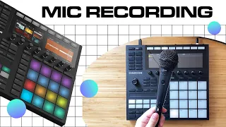 How to Use a Mic on Maschine MK3