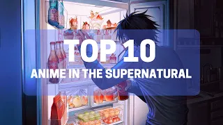 Top 10 Supernatural Anime You Can't Miss!!