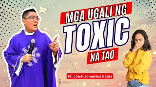 PAKINGGAN *MGA UGALI NG TOXIC NA TAO* INSPIRING HOMILY II FR. JOWEL JOMARSUS GATUS