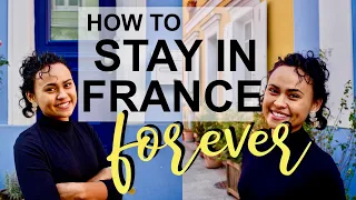 HOW TO STAY IN FRANCE FOREVER