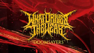 WHATDRIVESTHEWEAK - DOOMSAYERS [OFFICIAL LYRIC VIDEO] (2022) SW EXCLUSIVE