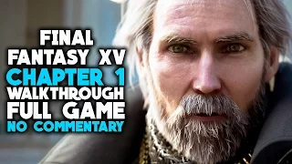 Chapter 1 | Final Fantasy XV Walkthrough FULL GAME - no commentary (Japanese dialogue)