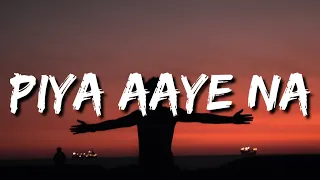 PIYA AAYE NA (LYRICS) - K.K. 💔🥺😭 | AASHIQUI 2 | TULSI KUMAR