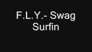 F.L.Y.- Swag Surfin