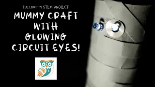 Halloween Mummy STEM Craft with Circuits for Eyes that Light Up!