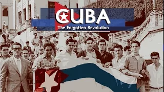 Cuba: The Forgotten Revolution Trailer