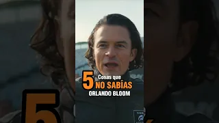 5 Cosas que no sabías sobre Orlando Bloom.