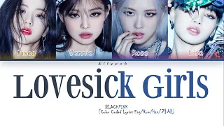 BLACKPINK Lovesick Girls Lyrics (블랙핑크 Lovesick Girls 가사) [Color Coded Lyrics/Han/Rom/Eng]