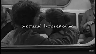 ben mazué - la mer est calme