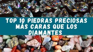 TOP 10 de PIEDRAS PRECIOSAS MÁS CARAS que los DIAMANTES 💍🌎[Gemas MÁS COSTOSAS del MUNDO]  🗺🧭