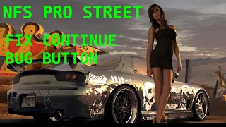Need For Speed Pro Street - Fix continue bug button