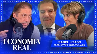 Claudio Zuchovicki y Gustavo Lazzari: Economía Real | Con Isabel Lizaso (productora agropecuaria)