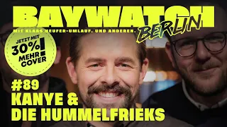 Kanye & die Hummelfrieks | Folge 89 | Baywatch Berlin - Der Podcast