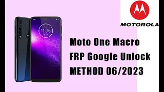 Motorola One Macro XT2016  The Latest 2023 Remove FRP Lock Google bypass Unlock TUTORIAL 06/2023