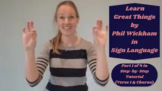 Learn Great Things in Sign Language (Part 1 of 4 in Step by Step ASL Tutorial - Verse 1 & Chorus)