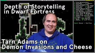 Depth of Storytelling in Dwarf Fortress: Tarn Adams on Demon Invasions and Cheese