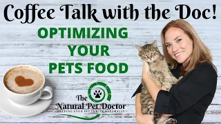 Optimizing Your Dog and Cat's Food and Nutrition with The Natural Pet Doctor