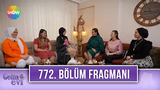 Gelin Evi 772. Bölüm Fragmanı