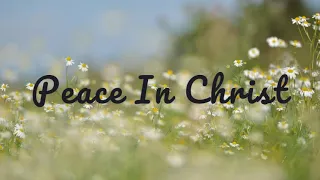 PEACE IN CHRIST || LYRICS