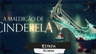 Estreia no cinema  A Maldição de Cinderela | Trailer Legendado