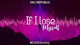 OneRepublic - If I Lose Myself (NEXITS BOOTLEG) 2021