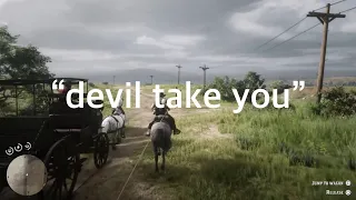 “Devil take you”