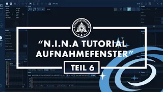 N.I.N.A Tutorial Teil 6 // Quick Tipp zur Anordnung und Organisation des Aufnahmefensters //