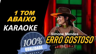 Erro Gostoso, Simone Mendes - Karaokê (1 Tom Abaixo)