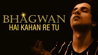 BHAGWAN HAI KAHAN RE TU | COVER | SONU NIGAM | AMIR KHAN | PK