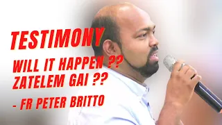 Testimony - Will it happen ?? - Zatelem Gai - Fr. Peter Britto