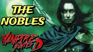 The Nobles - Elite Vampire Aristocrats that Conquered Humans and Enslaved Earth in Vampire Hunter D