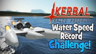Kerbal Space Program! | Water Speed Record Challenge! (317+ MPH)