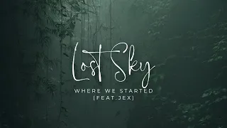 Lost Sky - Where We Started (feat. Jex) | Melodic Dubstep | Audio Artistry - Copyright Free Music