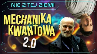 Mechanika kwantowa jest wśród nas 2.0 - dr Jacek Czakański i Łukasz Szwej - Nie z tej Ziemi