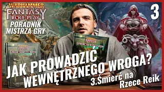 Jak lepiej prowadzić Wewnętrznego Wroga? odc3: Śmierć na rzece Reik