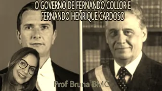 O GOVERNO DE FERNANDO COLLOR E FERNANDO HENRIQUE CARDOSO.
