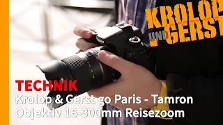 Krolop & Gerst go Paris - Tamron Objektiv 16-300mm Reisezoom 📷 TECHNIK 📷 Krolop&Gerst