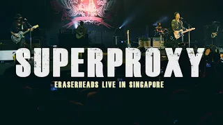 Superproxy| Eraserheads LIVE in Singapore "The Reunion Concert"