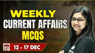 Current Affairs Today | 12 -17 Dec Weekly Current Affairs | Currents Affairs 2022 | Banking Wallah