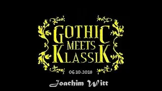 JOACHIM WITT - Gothic meets Klassik 2018 - (live@Haus Auensee, 06.10.2018)