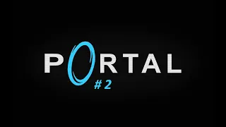 Portal   эпизод 2   Та еще загадка