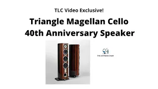 Exclusive: Triangle's new $15,000 Magellan Cello 40th Anniversary Speaker!