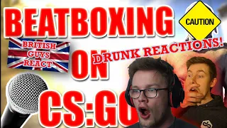 DRUNK REACTION TO WHEN A BEATBOXER PLAYS CS:GO || CODFISH
