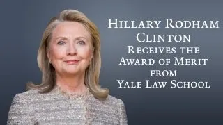 Hillary Rodham Clinton receives Award of Merit from Yale Law School