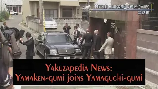 Yakuzapedia News: Yamaken-gumi joins Yamaguchi-gumi organization