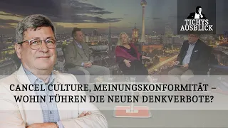 Tichys Ausblick - Cancel Culture, Meinungskonformität – wohin führen die neuen Denkverbote?